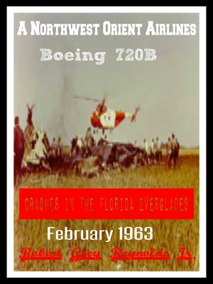 cover image of A Northwest Orient Airlines Boeing 720B Crashes In the Florida Everglades February 1963